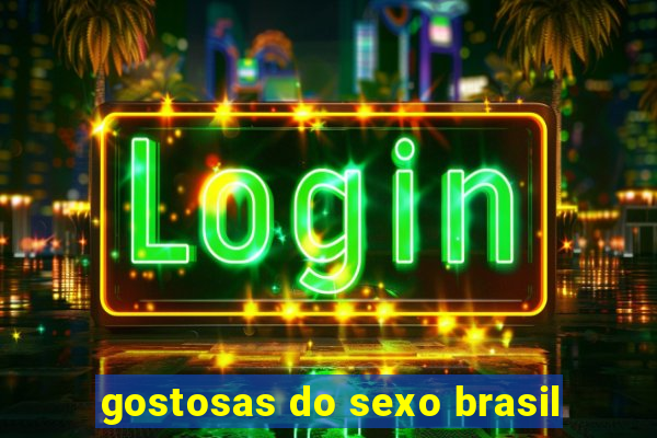 gostosas do sexo brasil